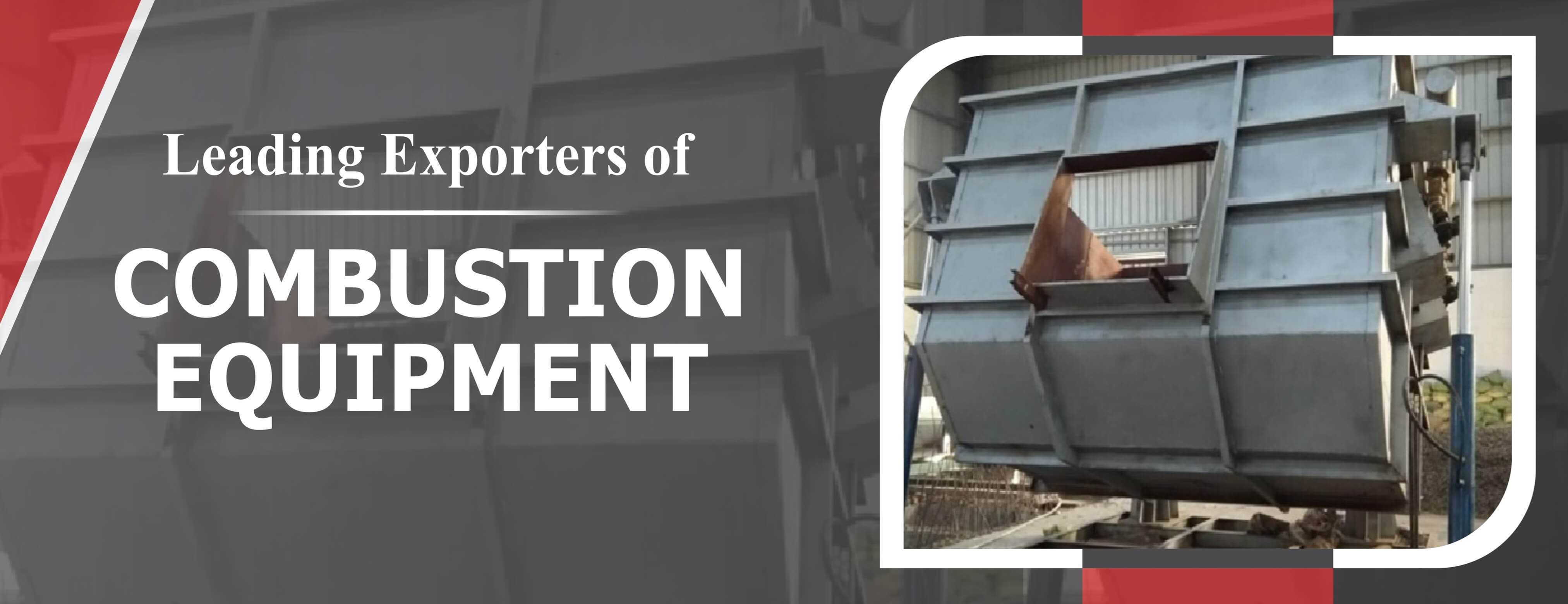 Combustion Equipment in India| Combustion Equipment Exporters in India